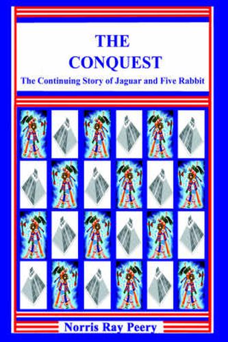Cover image for The Conquest: (The Continuing Story of Jaguar and Five Rabbit)