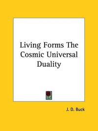 Cover image for Living Forms the Cosmic Universal Duality