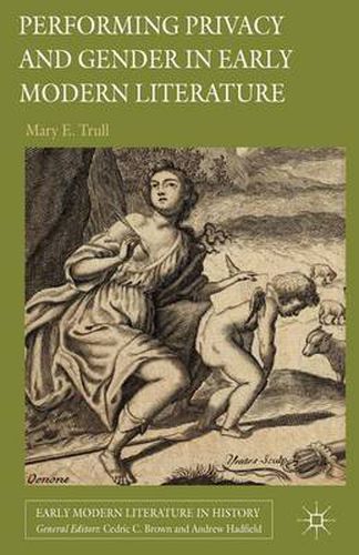 Cover image for Performing Privacy and Gender in Early Modern Literature