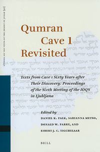 Cover image for Qumran Cave 1 Revisited: Texts from Cave 1 Sixty Years after Their Discovery: Proceedings of the Sixth Meeting of the IOQS in Ljubljana