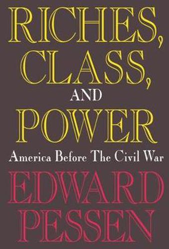 Cover image for Riches, Class, and Power: United States Before the Civil War