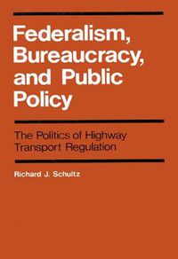 Cover image for Federalism, Bureaucracy, and Public Policy