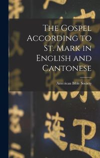 Cover image for The Gospel According to St. Mark in English and Cantonese