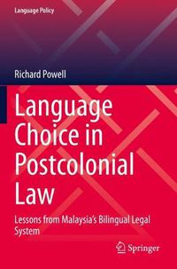 Cover image for Language Choice in Postcolonial Law: Lessons from Malaysia's Bilingual Legal System