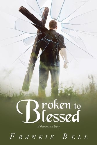 Cover image for Broken to Blessed