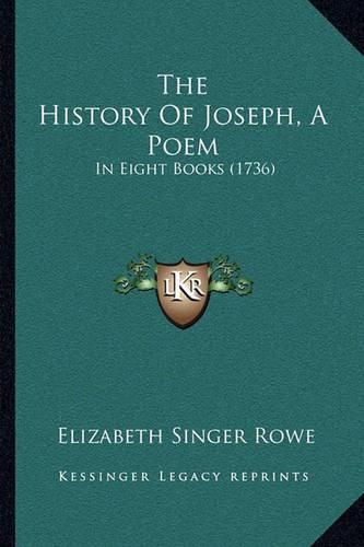 The History of Joseph, a Poem: In Eight Books (1736)