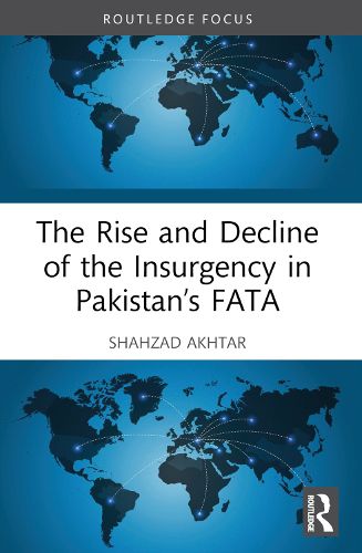 Cover image for The Rise and Decline of the Insurgency in Pakistan's FATA