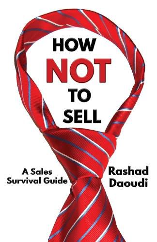 Cover image for How Not to Sell: A Sales Survival Guide