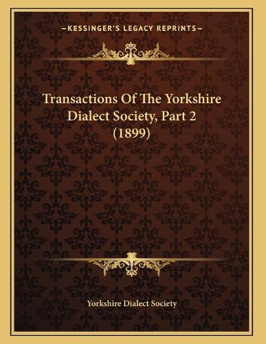 Transactions of the Yorkshire Dialect Society, Part 2 (1899)