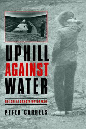 Cover image for Uphill against Water: The Great Dakota Water War