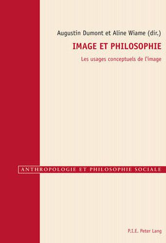 Cover image for Image Et Philosophie: Les Usages Conceptuels De L'image