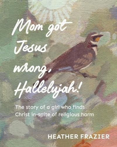 Cover image for Mom got Jesus wrong, Hallelujah