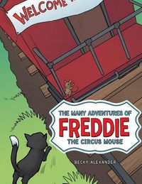 Cover image for The Many Adventures of Freddie the Circus Mouse