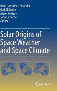 Cover image for Solar Origins of Space Weather and Space Climate