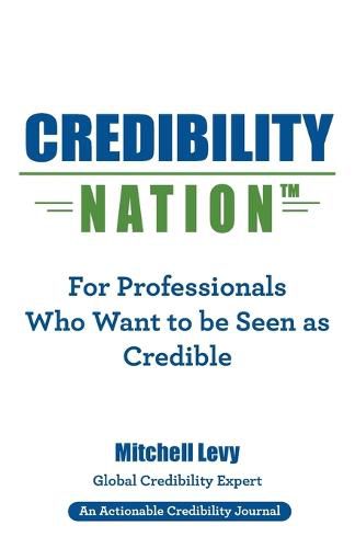 Cover image for Credibility Nation: For Professionals Who Want to Be Seen as Credible