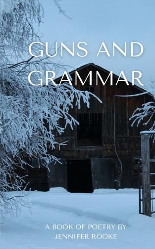 Cover image for Guns and Grammar - A book of poetry