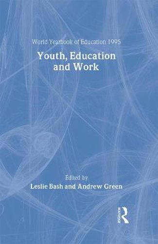 Cover image for World Yearbook of Education 1995: Youth, Education and Work