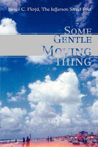 Cover image for Some Gentle Moving Thing