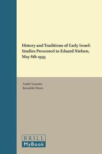 History and Traditions of Early Israel: Studies Presented to Eduard Nielsen, May 8th 1993