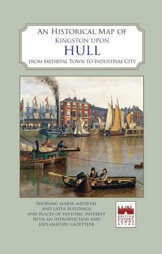 Cover image for An Historical Map of Kingston Upon Hull