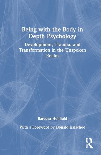 Cover image for Being with the Body in Depth Psychology