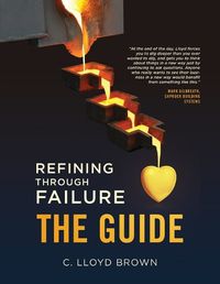 Cover image for Refining Through Failure, THE GUIDE