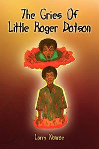 Cover image for The Cries of Little Roger Dotson