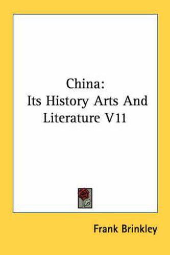 Cover image for China: Its History Arts and Literature V11