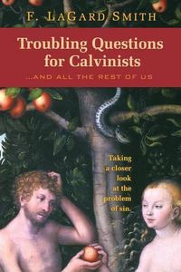 Cover image for Troubling Questions for Calvinists