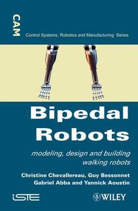 Cover image for Bipedal Robots: Modeling, Design and Walking Synthesis