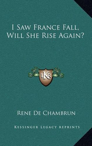 Cover image for I Saw France Fall, Will She Rise Again?