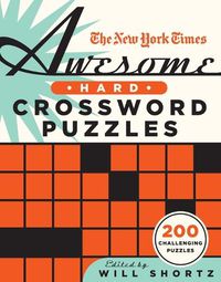 Cover image for The New York Times Awesome Hard Crossword Puzzles: 200 Challenging Puzzles