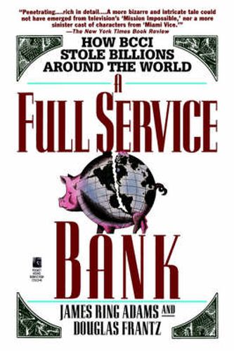 Cover image for A Full Service Bank: How BCCI Stole Billions Around the World