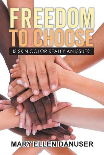 Cover image for Freedom to Choose: Is Skin Color Really an Issue?