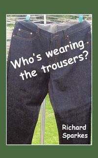 Cover image for Who's Wearing the Trousers?