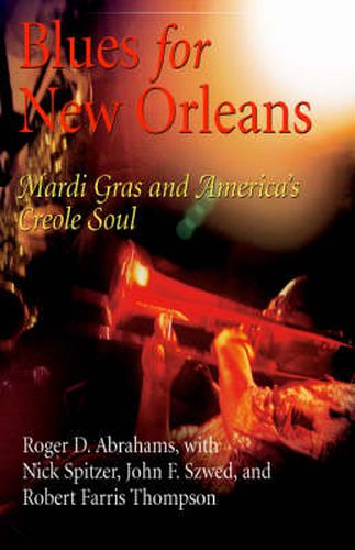 Blues for New Orleans: Mardi Gras and America's Creole Soul