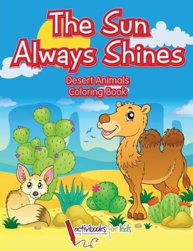 Cover image for The Sun Always Shines: Desert Animals Coloring Book