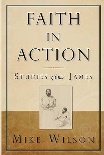 Cover image for Faith in Action, Studies in James