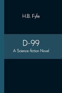 Cover image for D-99: a science-fiction novel