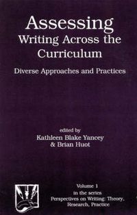 Cover image for Assessing Writing Across the Curriculum: Diverse Approaches and Practices