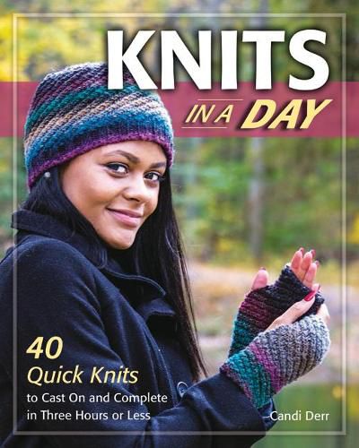 Cover image for Knits in a Day: 40 Quick Knits to Cast On and Complete in Three Hours or Less