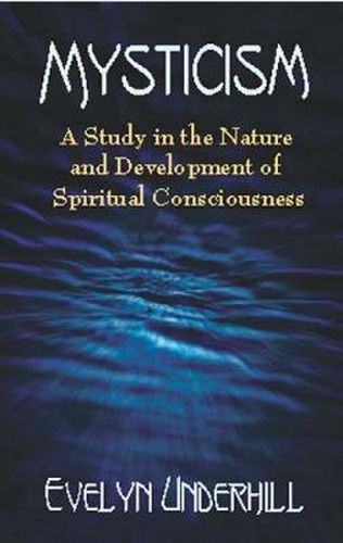 Cover image for Mysticism: A Study in the Nature and Development of Man's Spiritual Consciousness