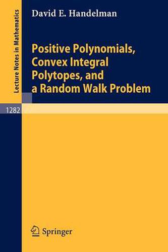 Cover image for Positive Polynomials, Convex Integral Polytopes, and a Random Walk Problem