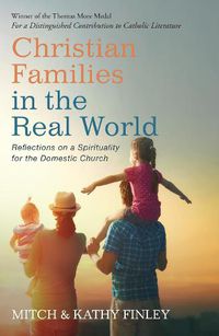 Cover image for Christian Families in the Real World: Reflections on a Spirituality for the Domestic Church