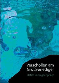 Cover image for Verschollen am Grossvenediger: Hilflos in eisiger Sphare