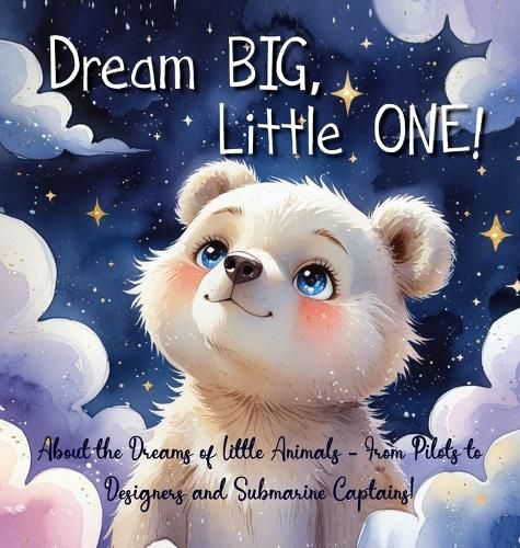 Cover image for Dream Big, Little One!