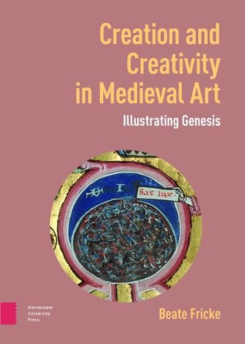 Creation and Creativity in Medieval Art