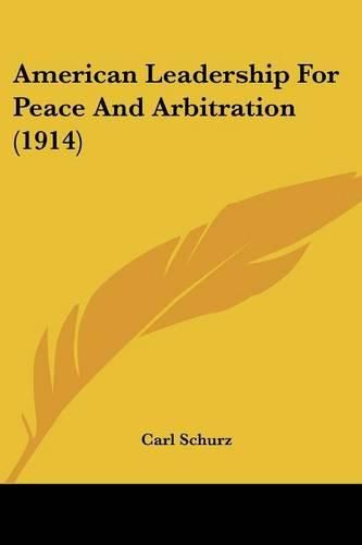 Cover image for American Leadership for Peace and Arbitration (1914)