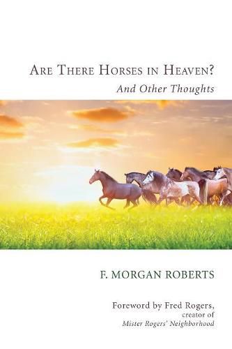 Are There Horses in Heaven?: And Other Thoughts