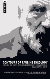 Cover image for Contours of Pauline Theology: A Radical New Survey of the Influences on Paul's Biblical Writings